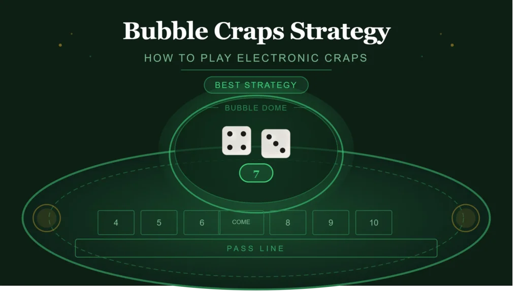 Best Bubble Craps Strategy: How to Play Electronic Craps