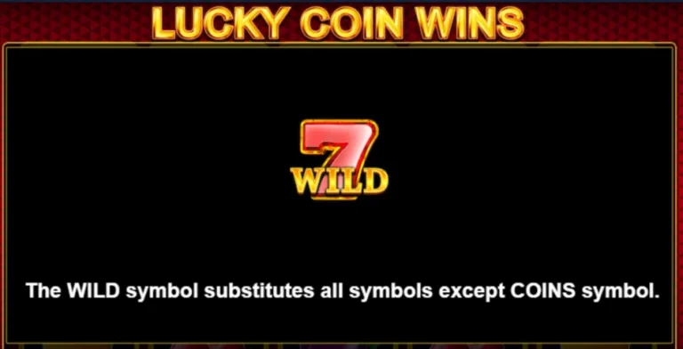 Lucky Coin Wins rules screen explaining that the red 7 Wild symbol substitutes all symbols except coins.